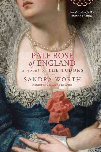 Pale rose of England [electronic resource] / Sandra Worth.