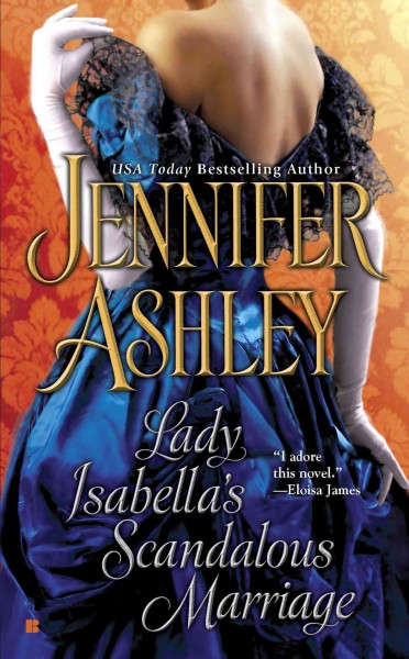 Lady Isabella's scandalous marriage [electronic resource] / Jennifer Ashley.