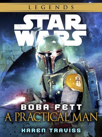 Star Wars, Boba Fett [electronic resource] : a practical man / Karen Traviss.