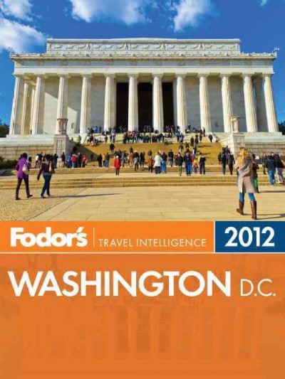 Fodor's 2012 Washington, D.C [electronic resource].