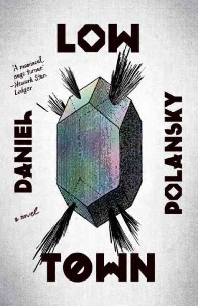 Low Town [electronic resource] : a novel / Daniel Polansky.