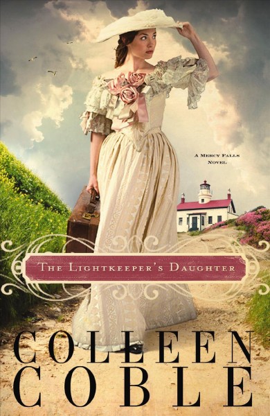 The lightkeeper's daughter [electronic resource] : a Mercy Falls novel / Colleen Coble.
