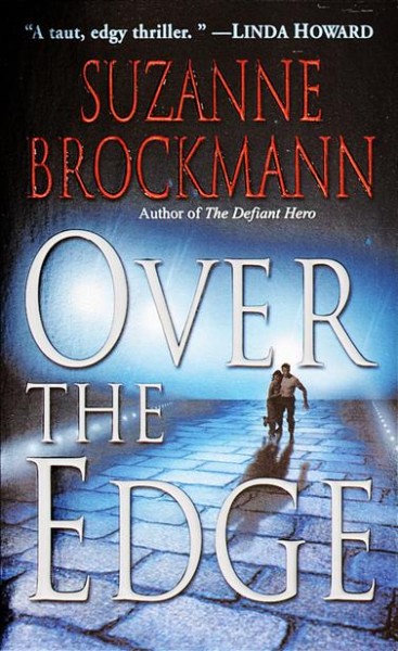 Over the edge [electronic resource] / Suzanne Brockmann.