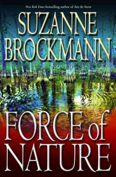 Force of nature [electronic resource] : a novel / Suzanne Brockmann.