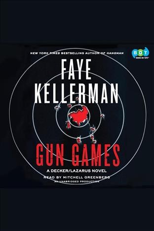 Gun games [electronic resource] / Faye Kellerman.