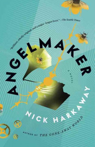 Angelmaker [electronic resource] / Nick Harkaway.