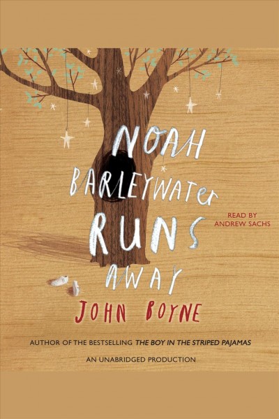 Noah Barleywater runs away [electronic resource] / by John Boyne.