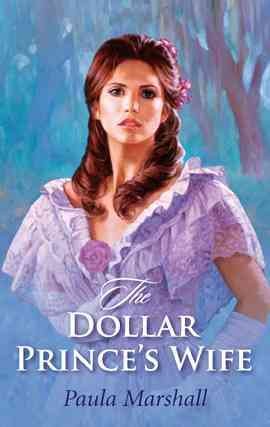 The dollar prince's wife [electronic resource] / Paula Marshall.