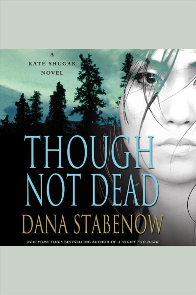 Though not dead [electronic resource] / Dana Stabenow.