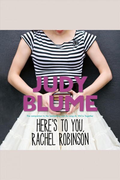 Here's to you, Rachel Robinson [electronic resource] / Judy Blume.