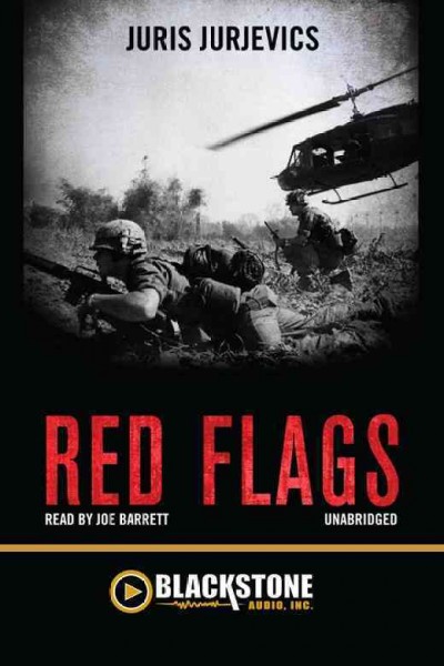 Red flags [electronic resource] : a novel of the Vietnam War / by Juris Jurjevics.