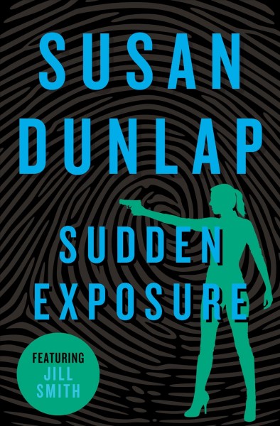 Sudden exposure [electronic resource] : a Jill Smith mystery / Susan Dunlap.