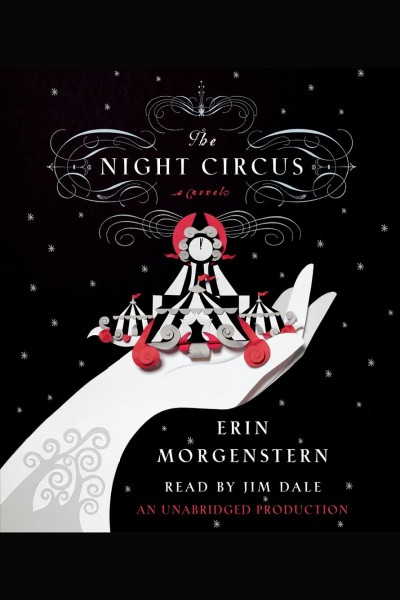 The night circus [electronic resource] : [a novel] / Erin Morgenstern.