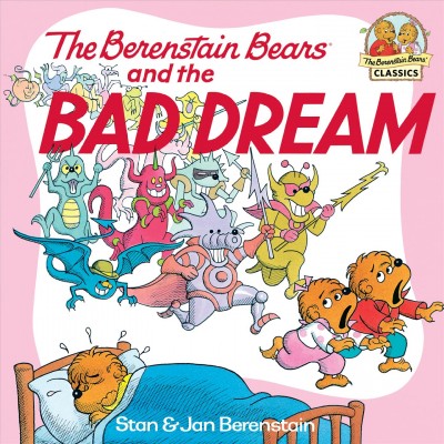 The Berenstain bears and the bad dream [electronic resource] / Stan & Jan Berenstain.