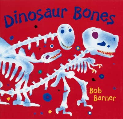 Dinosaur bones [electronic resource] / Bob Barner.