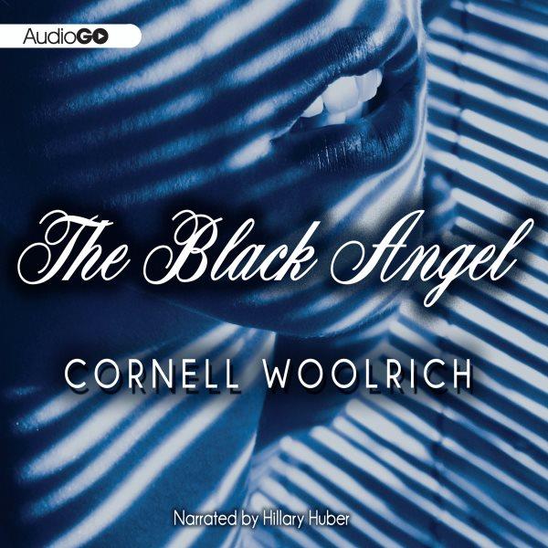The black angel [electronic resource] / Cornell Woolrich.