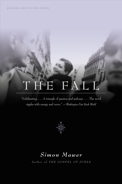 The fall [electronic resource] : a novel / by Simon Mawer.