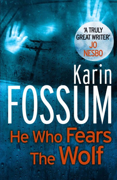 He who fears the wolf [electronic resource] / Karin Fossum ; translated from the Norwegian by Felicity David.