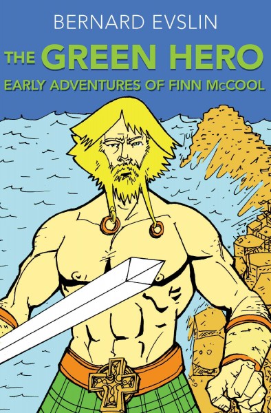 The green hero [electronic resource] : early adventures of Finn McCool / Bernard Evslin.