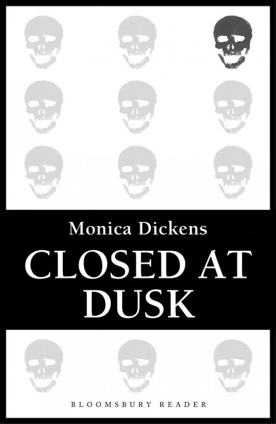 Closed at dusk [electronic resource] / Monica Dickens.