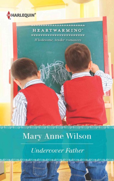Undercover father [electronic resource] / Mary Anne Wilson.