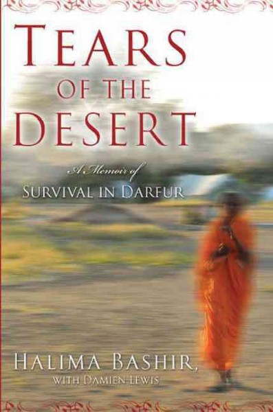 Tears of the desert [electronic resource] : a memoir of survival in Darfur / Halima Bashir with Damien Lewis.