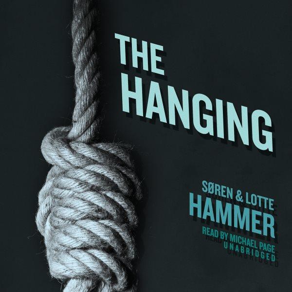 The hanging [electronic resource] : a thriller / Lotte Hammer and Soren Hammer ; [translated from the Danish by Ebba Segerberg].