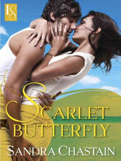 Scarlet butterfly [electronic resource] : a Loveswept contemporary classic romance / Sandra Chastain.