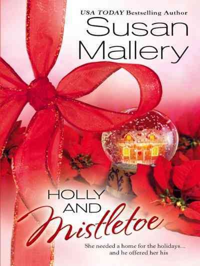Holly and mistletoe [electronic resource] / Susan Mallery.