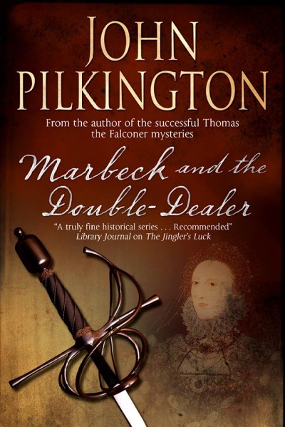 Marbeck and the double dealer [electronic resource] / John Pilkington.