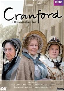 Cranford : the collection  [videorecording] / created by Sue Birtwistle & Susie Conklin from three novels by Elizabeth Gaskell.