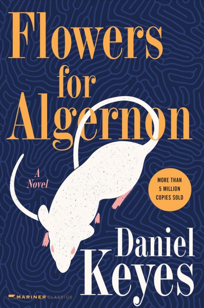 Flowers for Algernon [electronic resource] / Daniel Keyes.