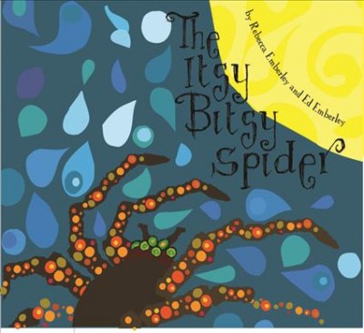 The itsy bitsy spider / by Rebecca Emberley and Ed Emberley.