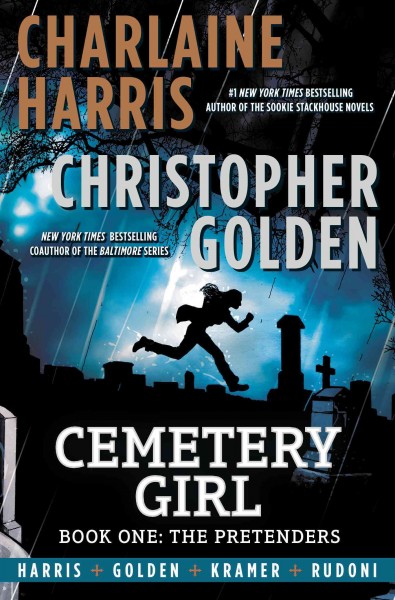 Cemetery girl. Book one, The pretenders / Charlaine Harris, Christopher Golden ; art by Don Cramer ; colors by Danielle Rudoni ; letters by Jacob Bascle.