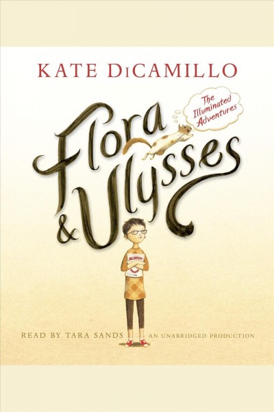 Flora & Ulysses : the illuminated adventures / Kate DiCamillo.