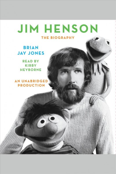 Jim Henson [electronic resource] : the biography / Brian Jay Jones.
