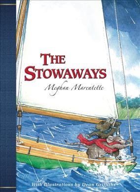 The stowaways / Meghan Marentette ; illustrations by Dean Griffiths.