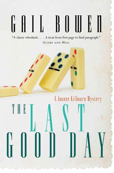 The last good day [electronic resource] : a Joanne Kilbourn mystery / Gail Bowen.