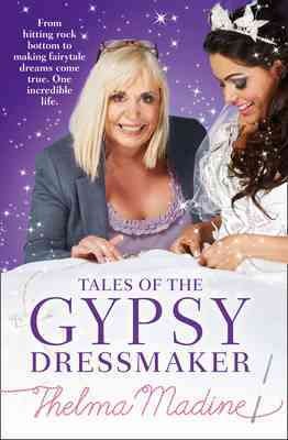 Tales of the gypsy dressmaker / Thelma Madine.