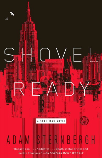 Shovel ready : a novel / Adam Sternbergh.