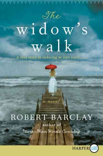 The widow's walk : a novel / Robert Barclay.