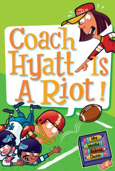 Coach Hyatt is a riot! [electronic resource] / Dan Gutman ; pictures by Jim Paillot.