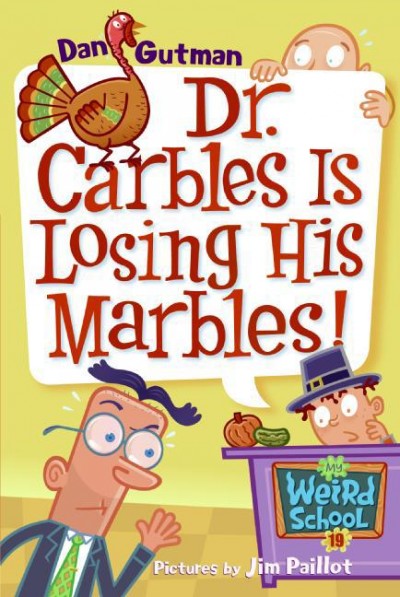 Dr. Carbles is losing his marbles! [electronic resource] / Dan Gutman ; pictures by Jim Paillot.