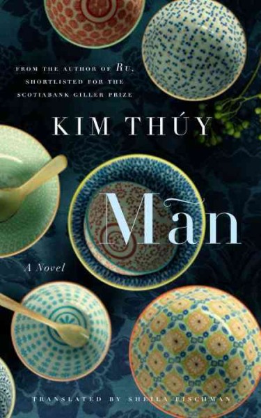 Mãn / Kim Thúy ; translated from French by Sheila Fischman.