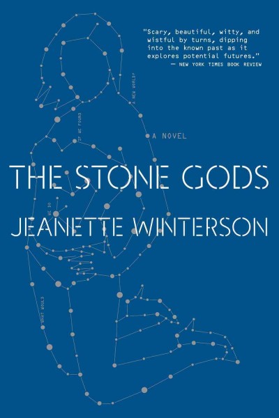 The stone gods / Jeanette Winterson.