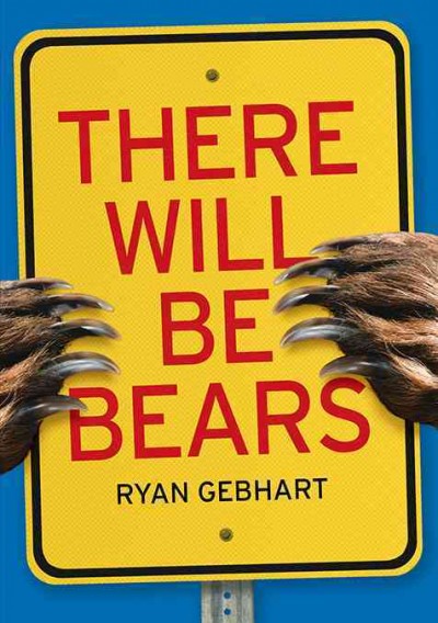 There will be bears / Ryan Gebhart.