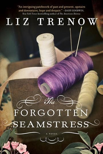 The forgotten seamstress : a novel / Liz Trenow.