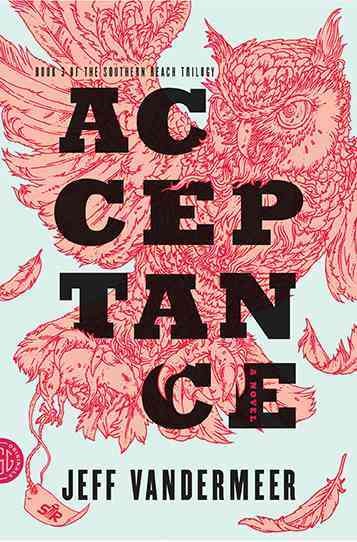 Acceptance : a novel / Jeff VanderMeer.
