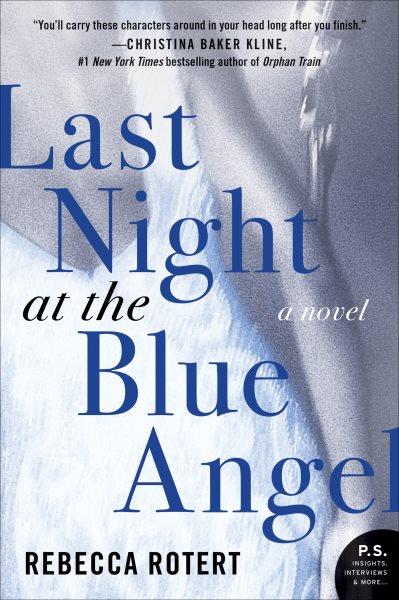 Last night at the blue angel [electronic resource] : a novel / Rebecca Rotert.