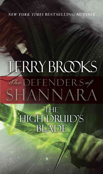 The high druid's blade [electronic resource] : the defenders of Shannara / Terry Brooks.